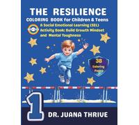 The Resilience Coloring Book for Children and Teens: A Social Emotional Learning (SEL) Activity Book: Build Growth Mindset and Mental Toughness 1