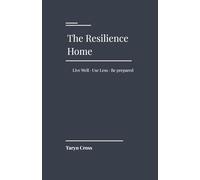 The Resilience Home: Live Well. Use Less. Be Prepared.