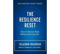 The Resilience Reset: How to Bounce Back Without Burning Out