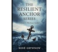 The Resilient Anchor Series: Volume I - The Inner Anchor