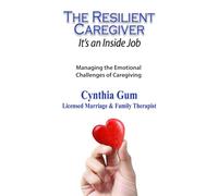 The Resilient Caregiver: It's an Inside Job