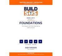 The Resilient Contractor (Book 1): Foundations: A working contractor's guide to trust, integrity, team, and the proactive edge - Missions 1-5 of the BuildSOS credentialing curriculum
