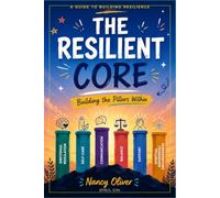The Resilient Core: Building the Pillars Within