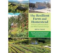 Ben Falk The Resilient Farm and Homestead, Revised and Expanded Edit (Tascabile)