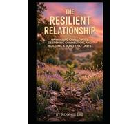 The Resilient Relationship: My vision how love should be