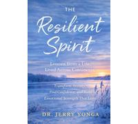 The Resilient Spirit: Lessons from a Life Lived Across Continents: 11
