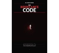 The Resistance Code: Why You Sabotage Yourself - and the Psychology System to Break Patterns, Overcome Resistance, and Finally Take Action