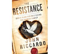 The Resistance: God's Plan for Restoring the Human Family