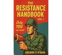 The Resistance Handbook, Vol 1