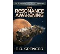 The Resonance Awakening: The Nexus Saga: The Starfire Chronicles