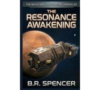 The Resonance Awakening: The Nexus Saga: The Starfire Chronicles