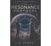 The Resonance Protocol: Book One