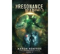 The Resonance War (Part 1): The Resonance Cycle Book 9