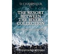 The Resort Between the Rivers Collection: including The Quiet Title