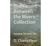 The Resort Between the Rivers Collection: including The Quiet Title: 46