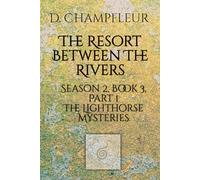 The Resort Between The Rivers: Part 1: The Disappearance of Daniel Thompson