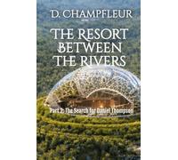 The Resort Between the Rivers: Part 2: The Search for Daniel Thompson