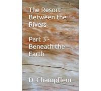 The Resort Between the Rivers - Part 3: Beneath the Earth: 16