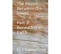 The Resort Between the Rivers - Part 3: Beneath the Earth