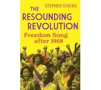 The Resounding Revolution: Freedom Song After 1968