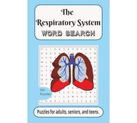 The Respiratory System Word Search: A Comprehensive Exploration of Respiratory System Vocabulary - From Anatomy and Conditions to the Pioneers Who Shaped Pulmonary Medicine.