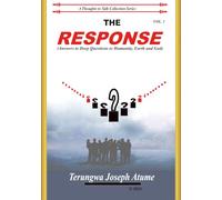 The Response: Answers to Questions relating to Man, God and Earth