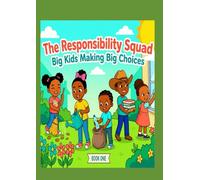 The Responsibility Squad: Big Kids Making Big Choices