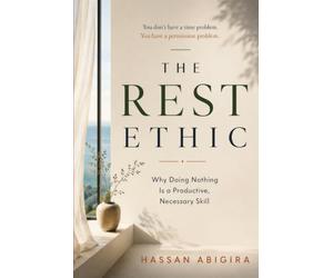 The Rest Ethic - matches the cover, no reason to change it.: Why Doing Nothing Is a Productive, Necessary Skill