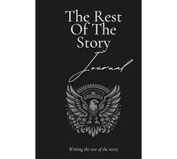 The Rest Of The Story Journal: Learn To Love The Process. You Are the Process.