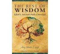 The Rest of Wisdom: Eden’s Ancient Path Unveiled