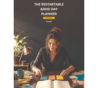 The Restartable ADHD Day Planner: 90 Undated Days for Three Priorities, Tiny Next Steps, Brain Dumps, and Shame-Free Restarts