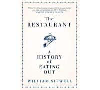 The Restaurant: A History of Eating Out