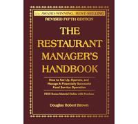 The Restaurant Manager's Handbook: How to Set Up, Operate and Manage a Financially Successful Food Service Operation