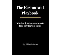 The Restaurant Playbook: 7 Mistakes First-Time Owners Make (And How to Avoid Them)