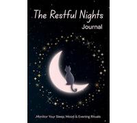 The Restful Nights Journal: Monitor Your Sleep, Mood & Evening Rituals