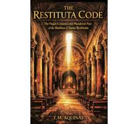 The Restituta Code: The Pagan Columns and Plundered Past of the Basilica of Santa Restituta