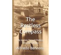 The Restless Compass: My Journey Through Politics, Arts, and Cultures