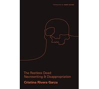 Cristina Rivera Garza The Restless Dead (Tascabile) Critical Mexican Studies