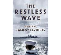 The Restless Wave: A Novel of the United States Navy: 1