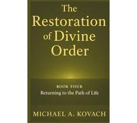 The Restoration of Divine Order: Returning to the Path of Life