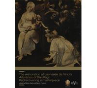 - The restoration of Leonardo da Vinci's Adoration of the Magi. Rediscovering a