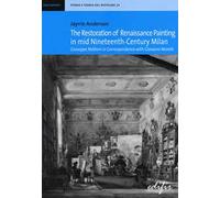 The Restoration of Renaissance Painting in Mid Nineteenth-Century Milan. Giusepp