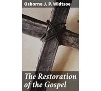 The Restoration of the Gospel