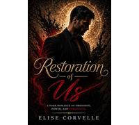 The Restoration of Us: A Romance of Obsession, Power, and Possession