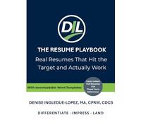 The Resume Playbook: Real Resumes That Hit the Target and Actually Work