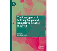 The Resurgence of Military Coups and Democratic Relapse in Africa