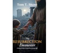 The Resurrection Encounter: A Science Fiction Parable for a Nuclear Age