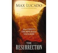 The Resurrection: How Christ’s Triumph Renews Your Hope