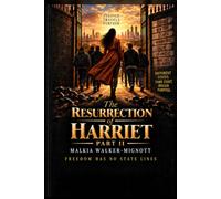 The Resurrection of Harriet Part II: Freedom Has No State Lines: 2