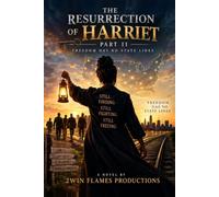 The Resurrection of Harriet Part II: Freedom Has No State Lines